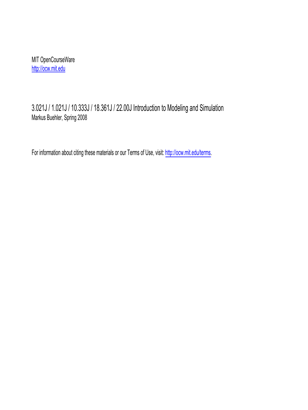 3.021J / 1.021J / 10.333J / 18.361J / 22.00J Introduction to Modeling and Simulation Markus Buehler, Spring 2008