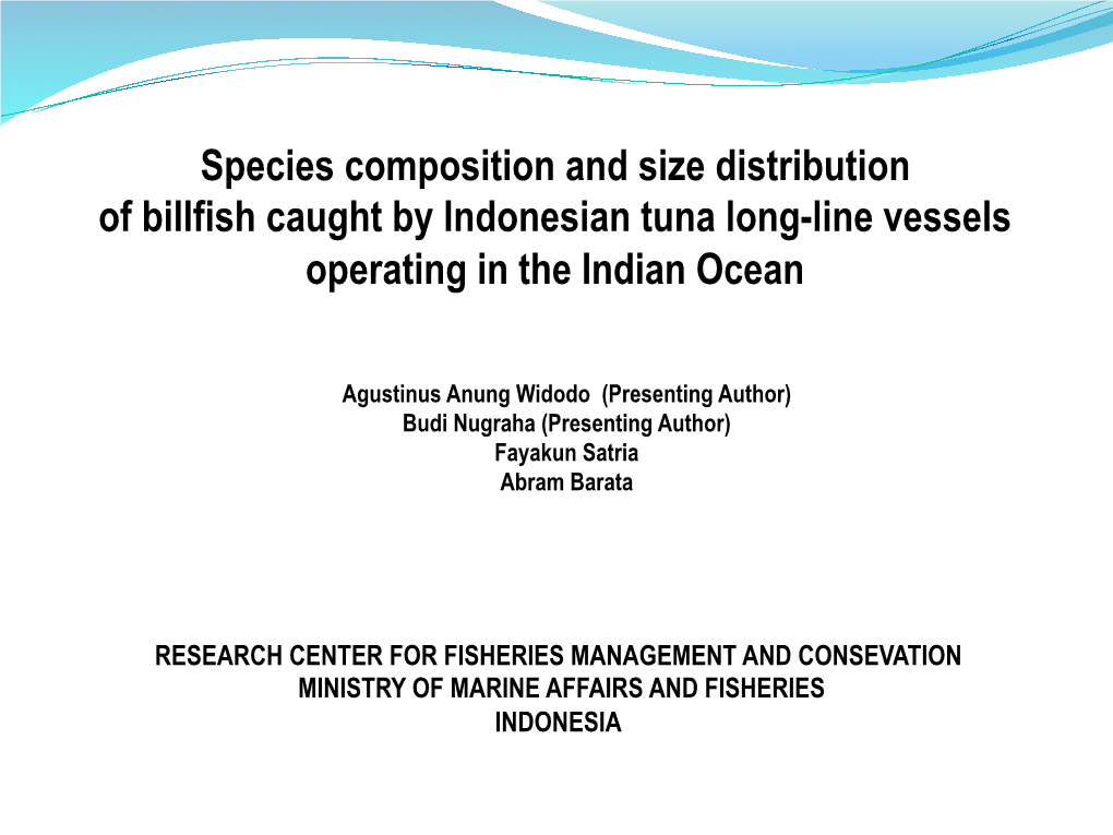 Species Composition and Size Distribution of Billfish Caught by Indonesian Tuna Long-Line Vessels Operating in the Indian Ocean