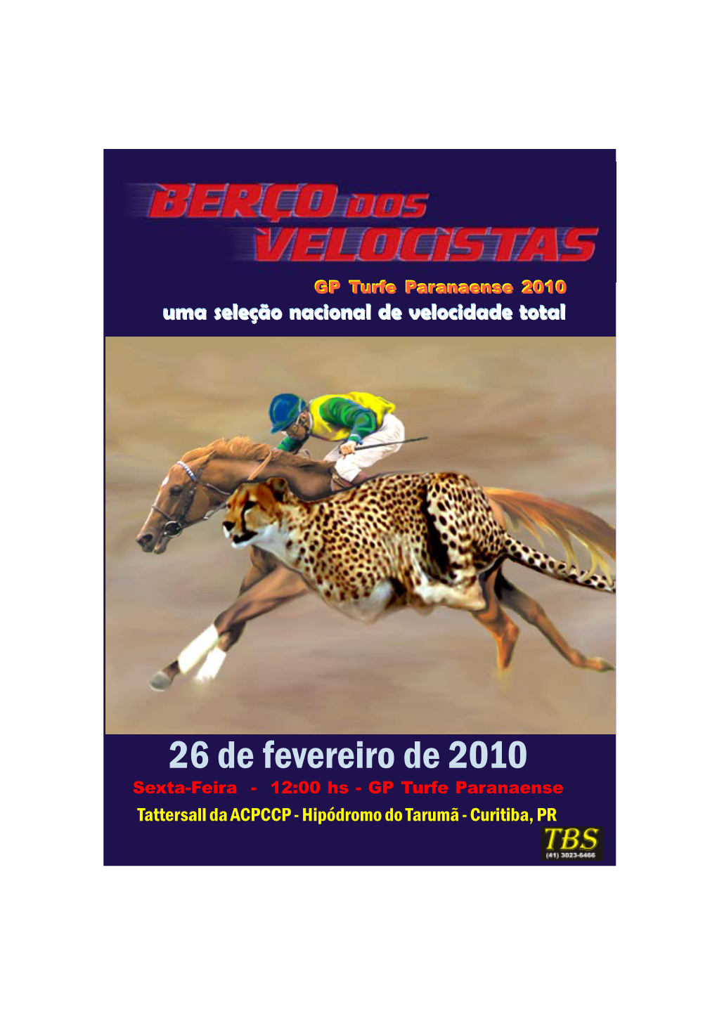 26 De Fevereiro De 2010 Sexta-Feira - 12:00 Hs - GP Turfe Paranaense Tattersall Da ACPCCP - Hipódromo Do Tarumã - Curitiba, PR