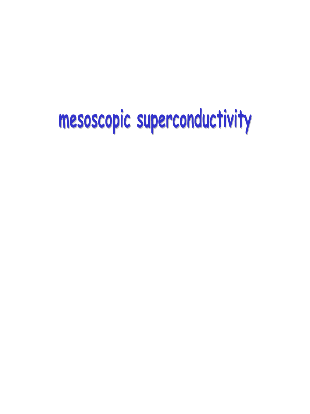 Mesoscopic Superconductivitysuperconductivity Superconductivitysuperconductivity Inin Thethe Bulk:Bulk: Coopercooper Pairspairs