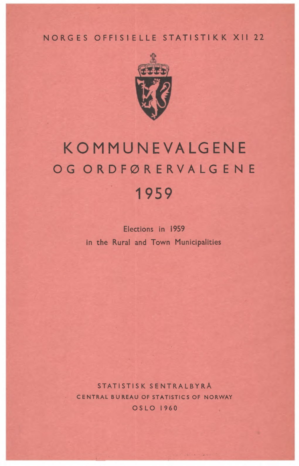 Kommunevalgene Og Ordførervalgene 1959 Elections in the Rural and Town Municipalities �O�G ES O��IS I E ��E S�A�IS�IK K �II 22