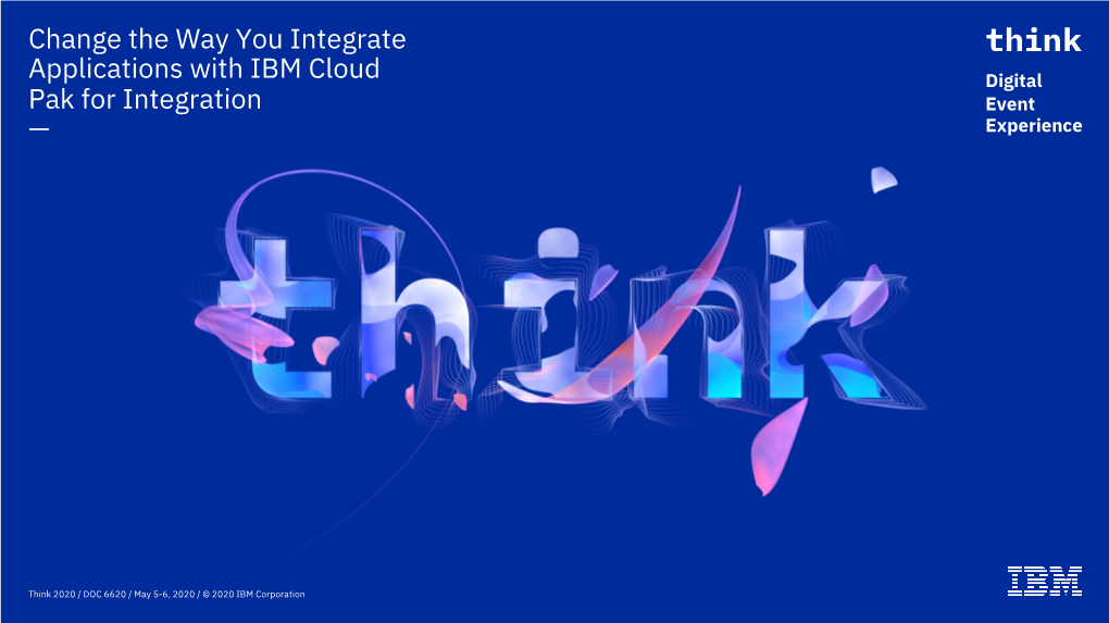 Change the Way You Integrate Applications with IBM Cloud Digital Pak for Integration Event — Experience