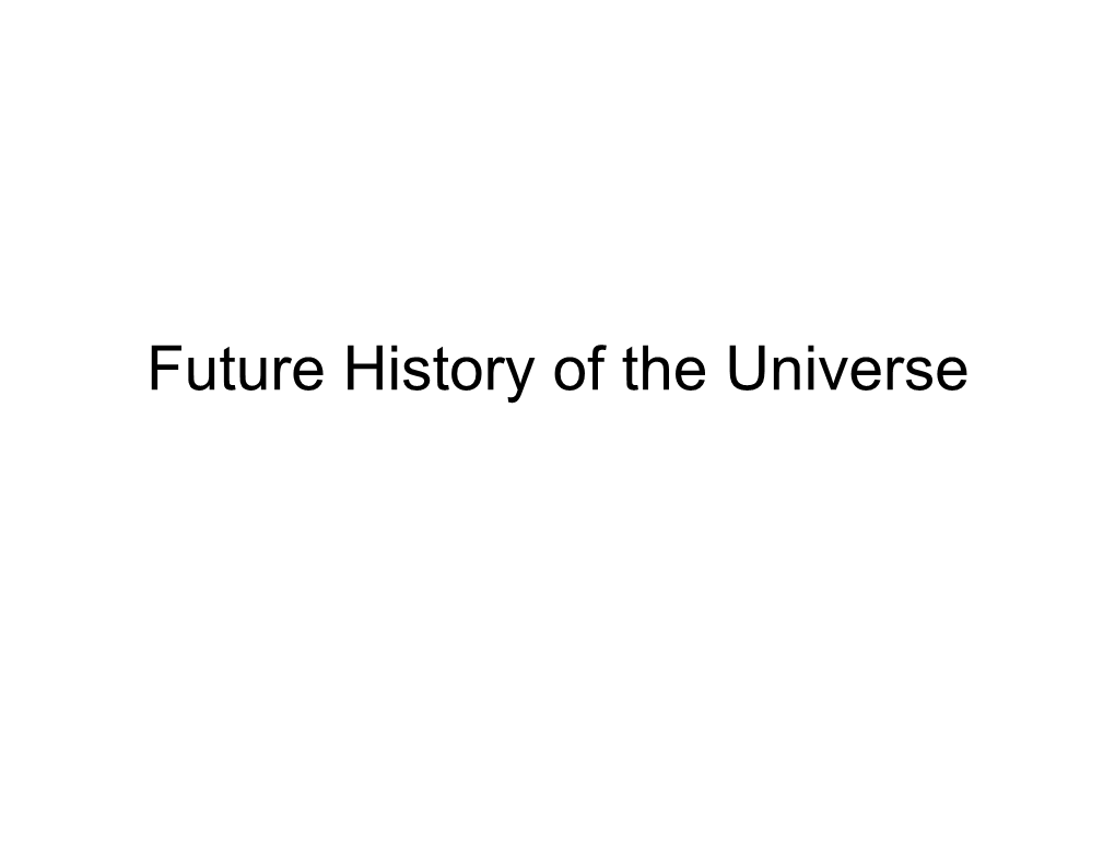 Future History of the Universe “In the Space of One Hundred and Seventy-Six Years the Lower Mississippi Has Shortened Itself Two Hundred and Forty-Two Miles