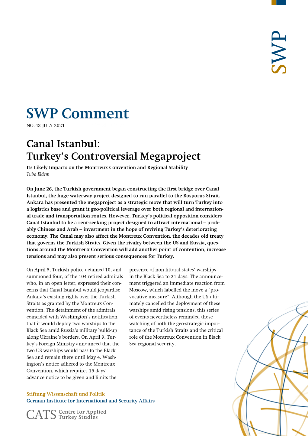 Canal Istanbul: Turkey’S Controversial Megaproject Its Likely Impacts on the Montreux Convention and Regional Stability Tuba Eldem