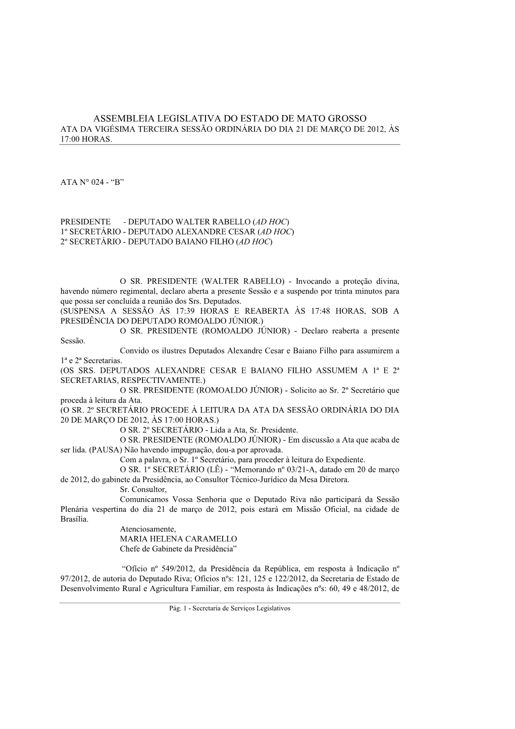 Assembleia Legislativa Do Estado De Mato Grosso Ata Da Vigésima Terceira Sessão Ordinária Do Dia 21 De Março De 2012, Às 17:00 Horas
