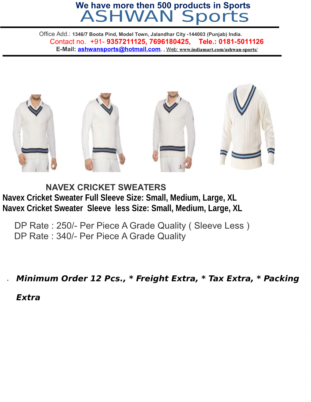 Navex Cricket Sweater Full Sleeve Size: Small, Medium, Large, XL Navex Cricket Sweater Sleeve Less Size: Small, Medium, Large, XL