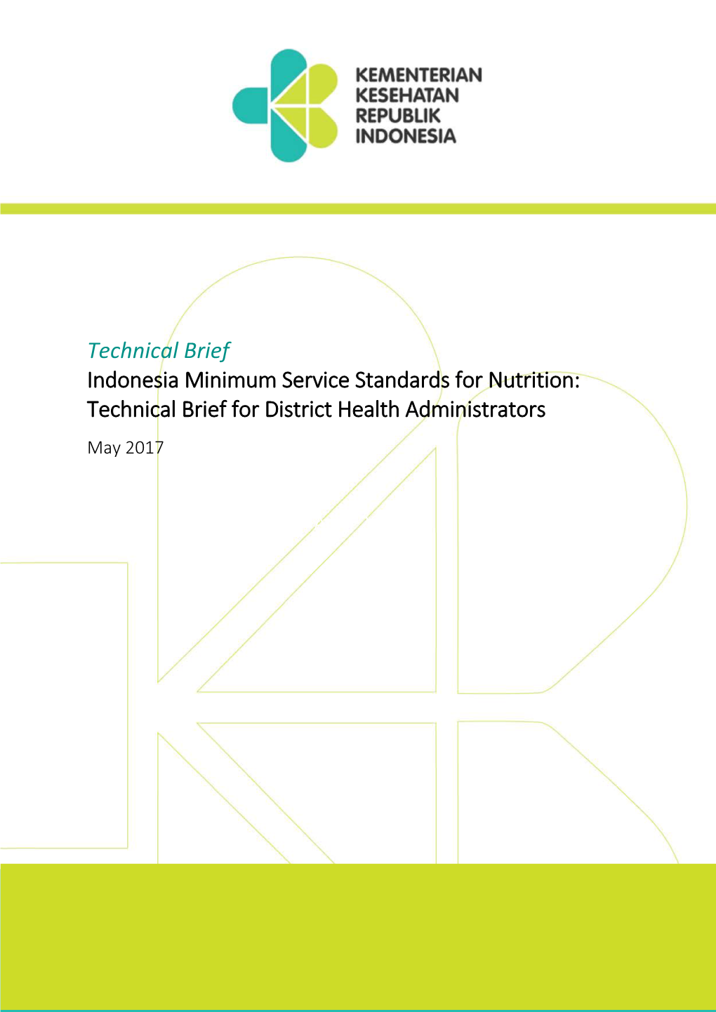 Indonesia Minimum Service Standards for Nutrition: Technical Brief for District Health Administrators May 2017