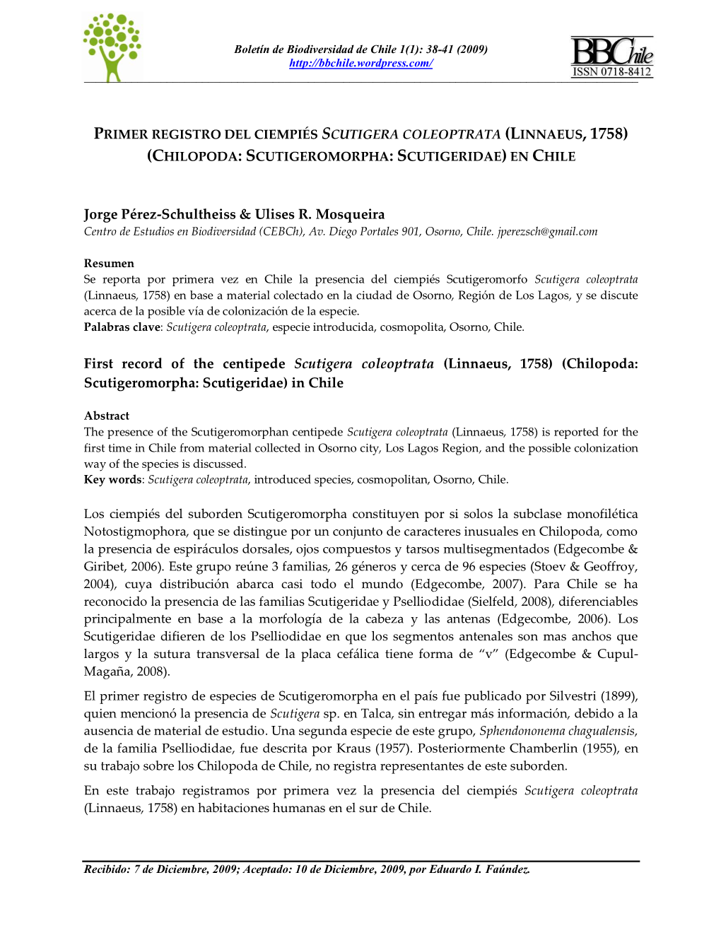 Primer Registro De Scutigera Coleoptrata (Linnaeus, 1758) (Chilopoda: Scutigeromorpha: Scutigeridae) En Chile
