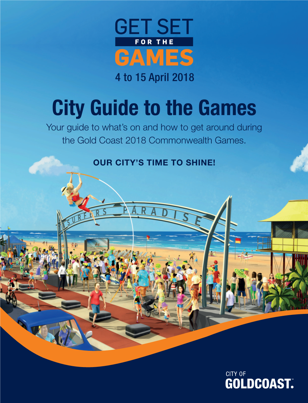 City Guide to the Games Your Guide to What’S on and How to Get Around During the Gold Coast 2018 Commonwealth Games