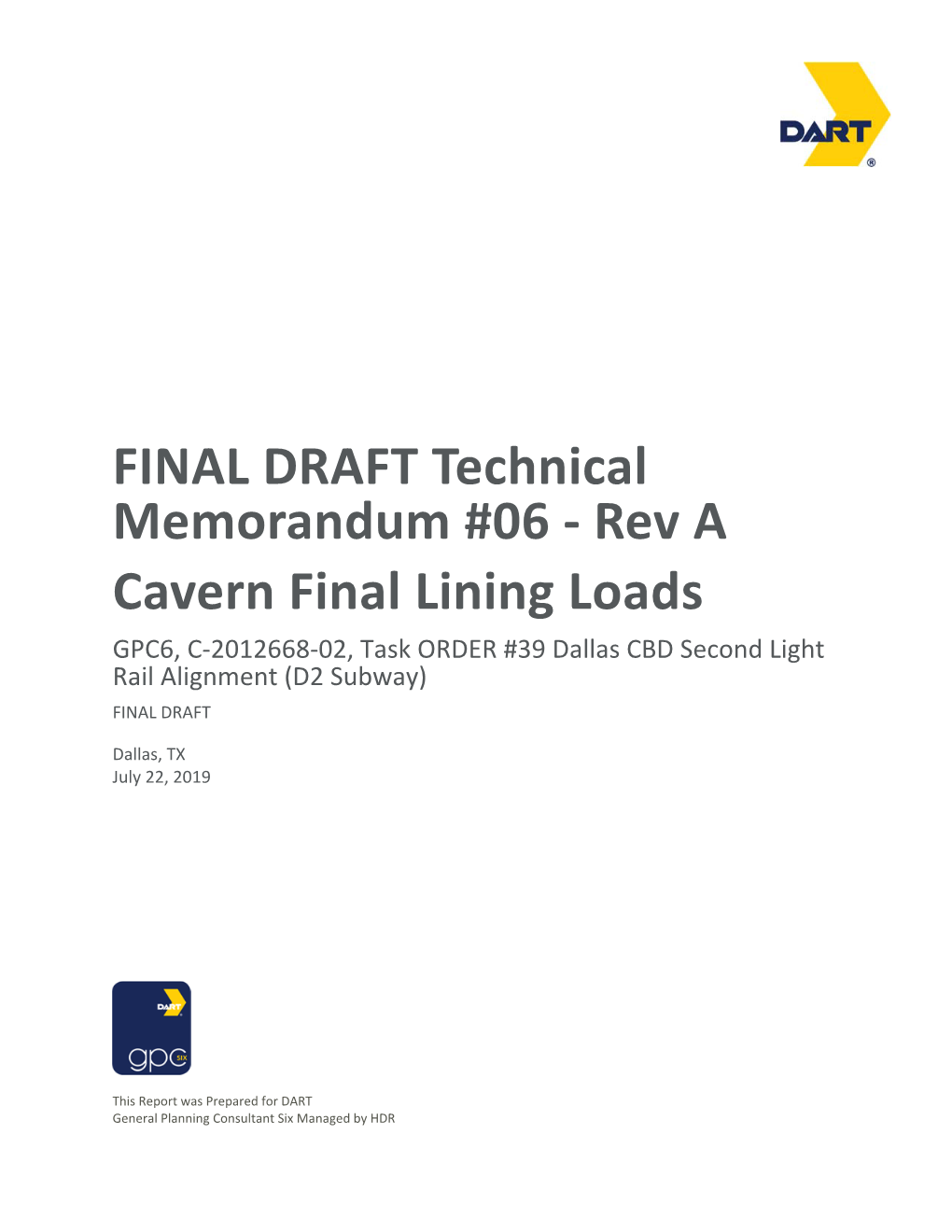 Cavern Final Lining Loads GPC6, C‐2012668‐02, Task ORDER #39 Dallas CBD Second Light Rail Alignment (D2 Subway) FINAL DRAFT