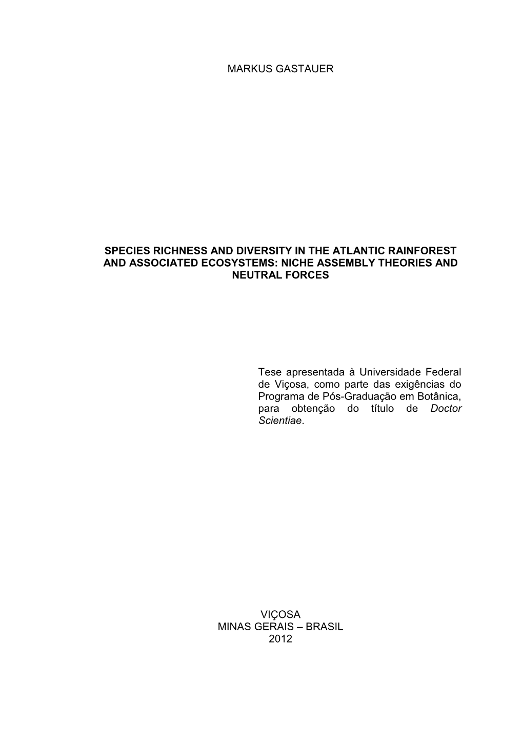 Species Richness and Diversity in the Atlantic Rainforest and Associated Ecosystems: Niche Assembly Theories and Neutral Forces