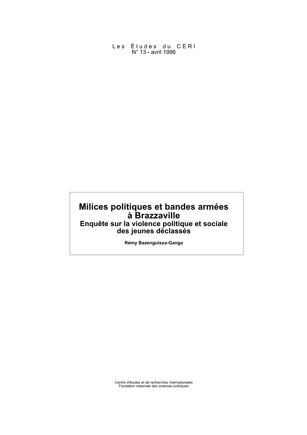 Milices Politiques Et Bandes Armées À Brazzaville Enquête Sur La Violence Politique Et Sociale Des Jeunes Déclassés