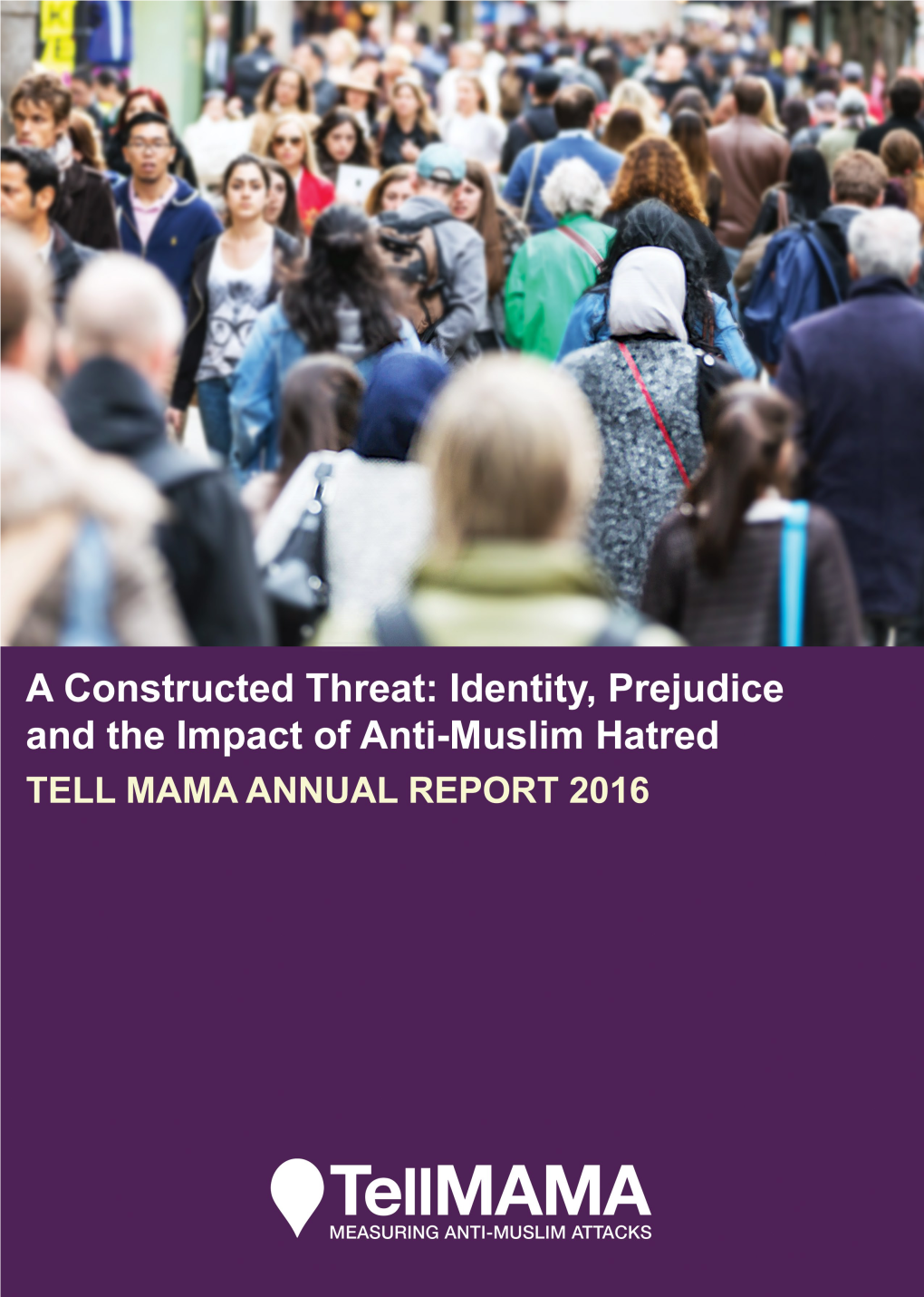 A Constructed Threat: Identity, Intolerance and the Impact of Anti-Muslim Hatred
