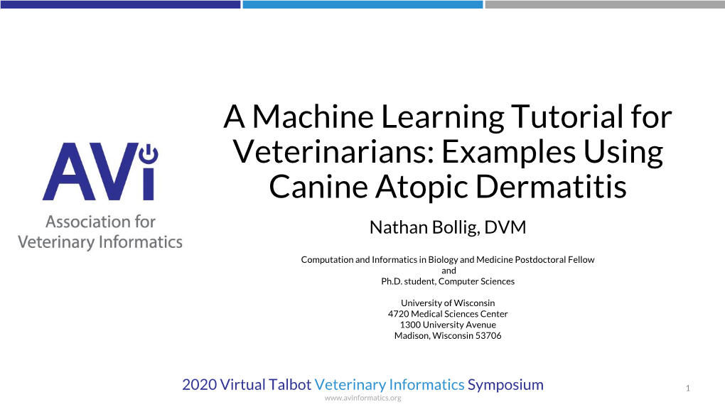 Machine Learning Tutorial for Veterinarians: Examples Using Canine Atopic Dermatitis Nathan Bollig, DVM