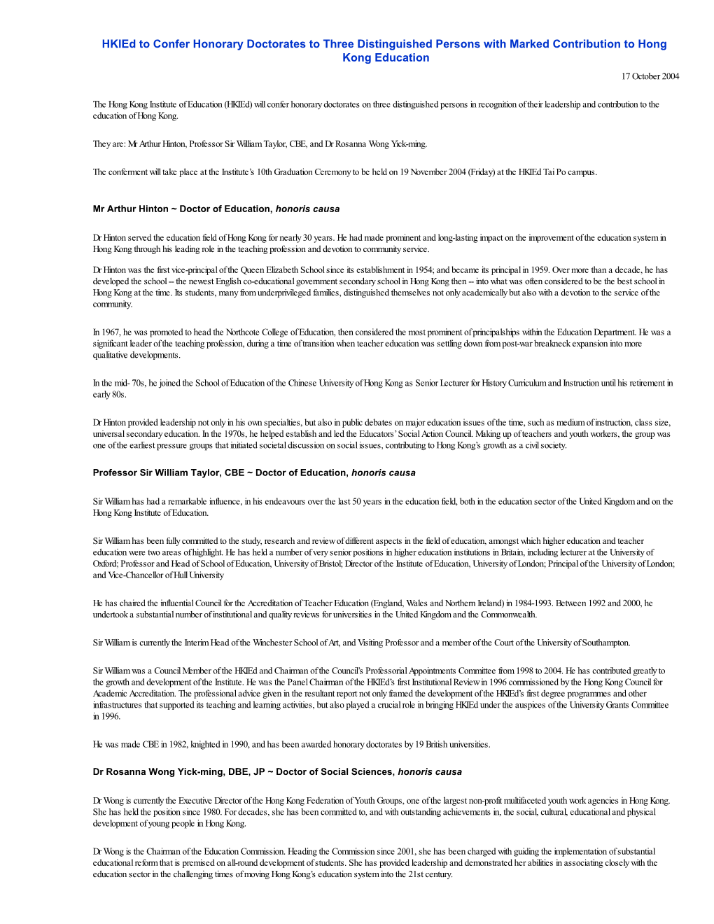 Hkied to Confer Honorary Doctorates to Three Distinguished Persons with Marked Contribution to Hong Kong Education 17 October 2004