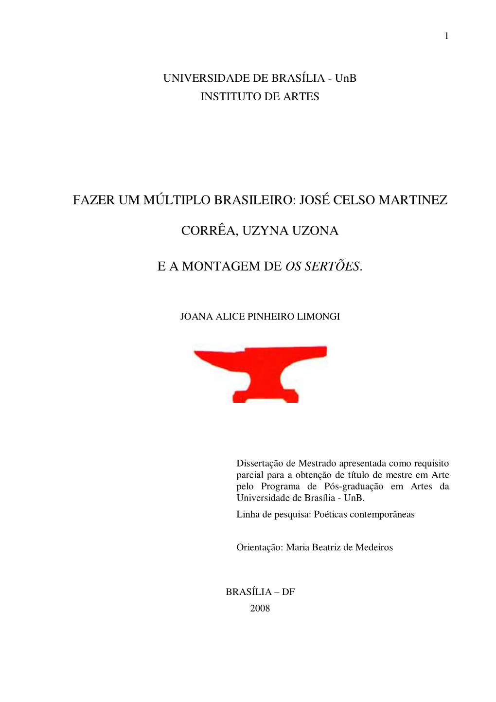 Fazer Um Múltiplo Brasileiro: José Celso Martinez Corrêa, Uzyna Uzona E a Montagem De Os Sertões