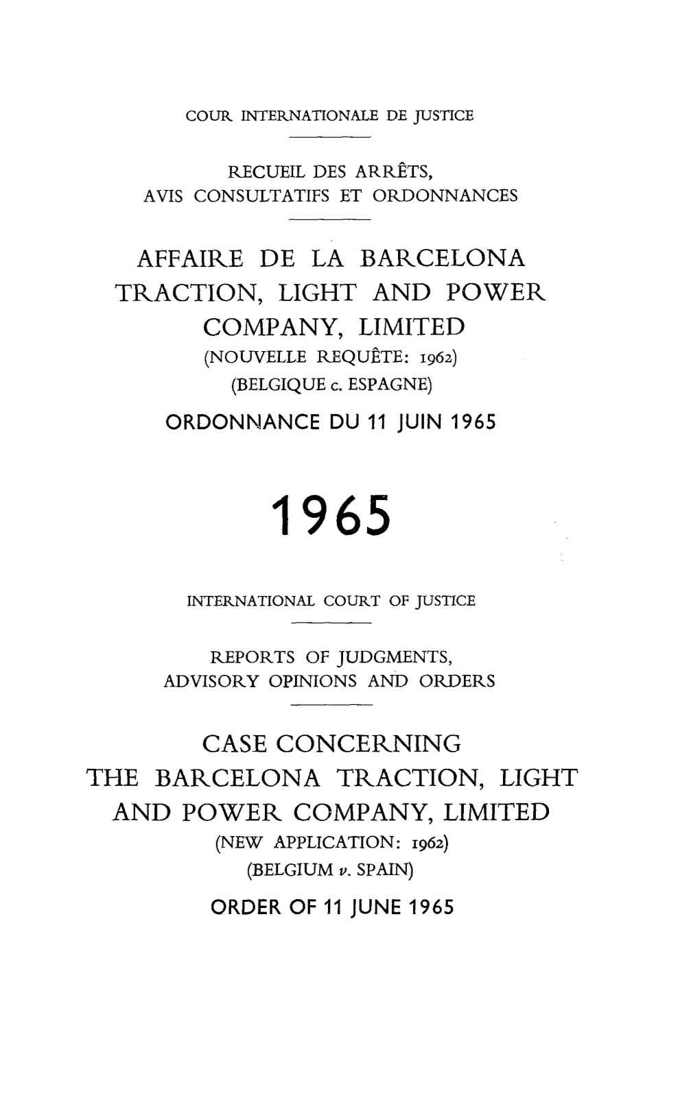 ORDER of 11 JUNE 1965 Mode Officiel De Citation: Barcelona Traction, Light and Pozeier Company, Limited, Ordonnance Du II Juin 1965, C