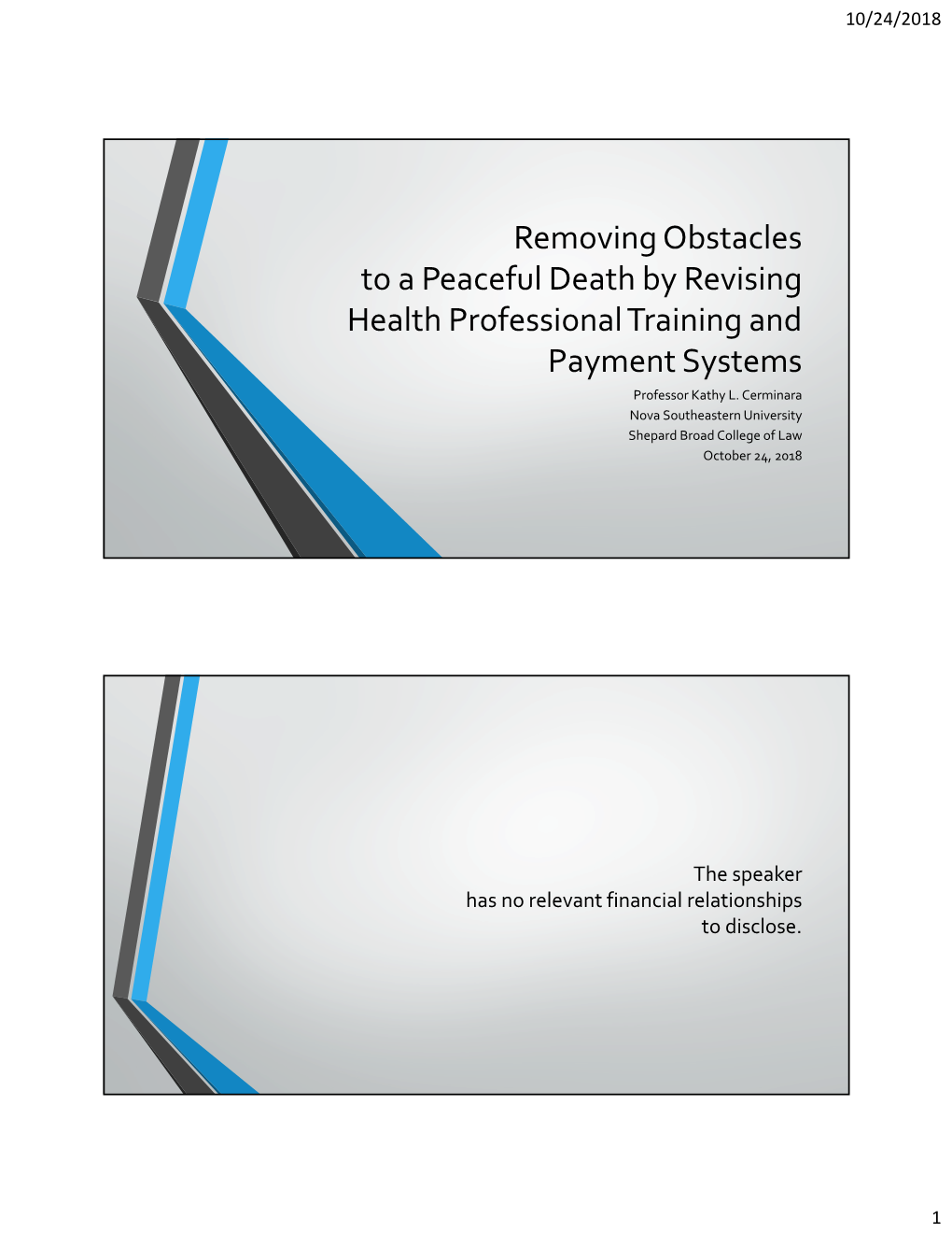 Removing Obstacles to a Peaceful Death by Revising Health Professional Training and Payment Systems Professor Kathy L