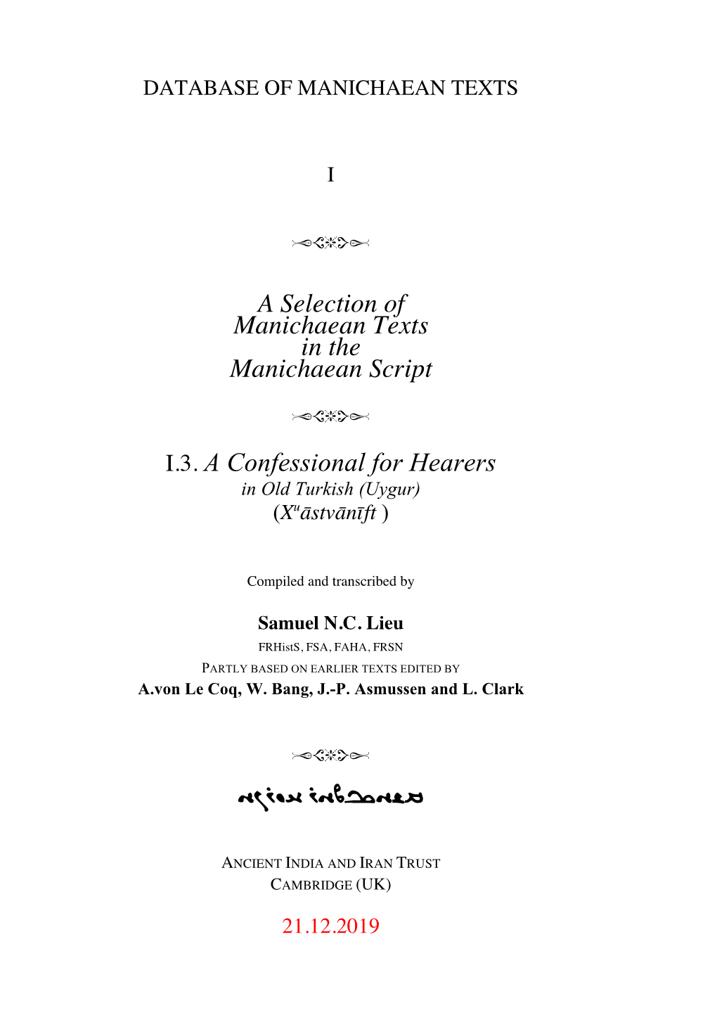 A Selection of Manichaean Texts in the Manichaean Script I.3. a Confessional for Hearers Azryh Ra†Sanm