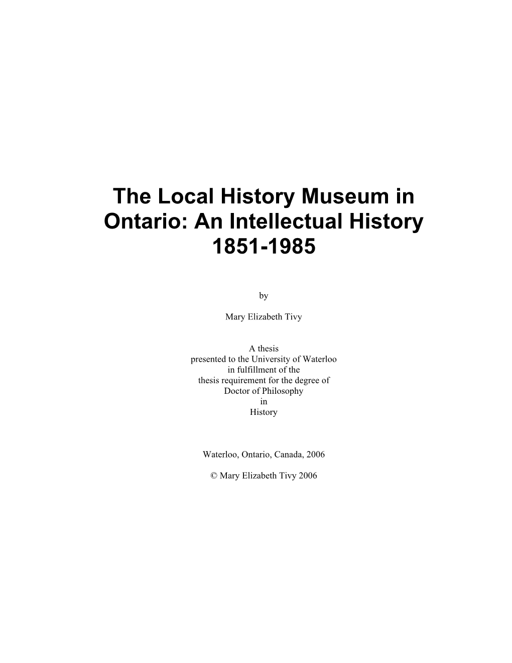 The Local History Museum in Ontario: an Intellectual History 1851-1985