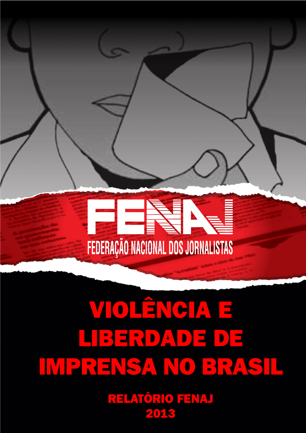 Relatório De Violência E Liberdade De Imprensa – 2013