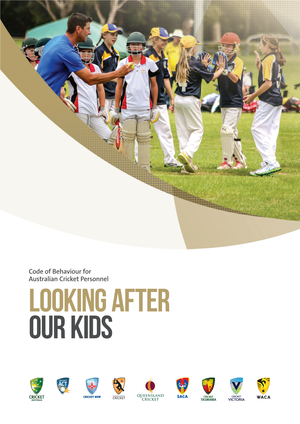 Looking After OUR KIDS Code of Behaviour for Australian Cricket Personnel 1