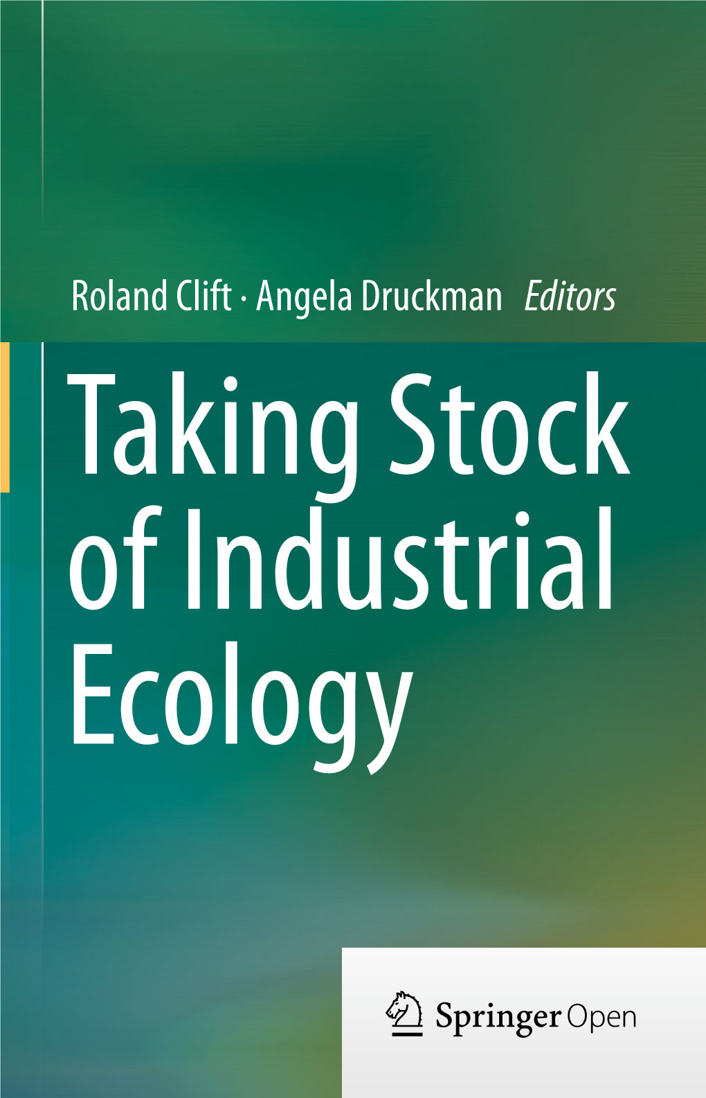 Roland Clift · Angela Druckman Editors Taking Stock of Industrial Ecology Taking Stock of Industrial Ecology