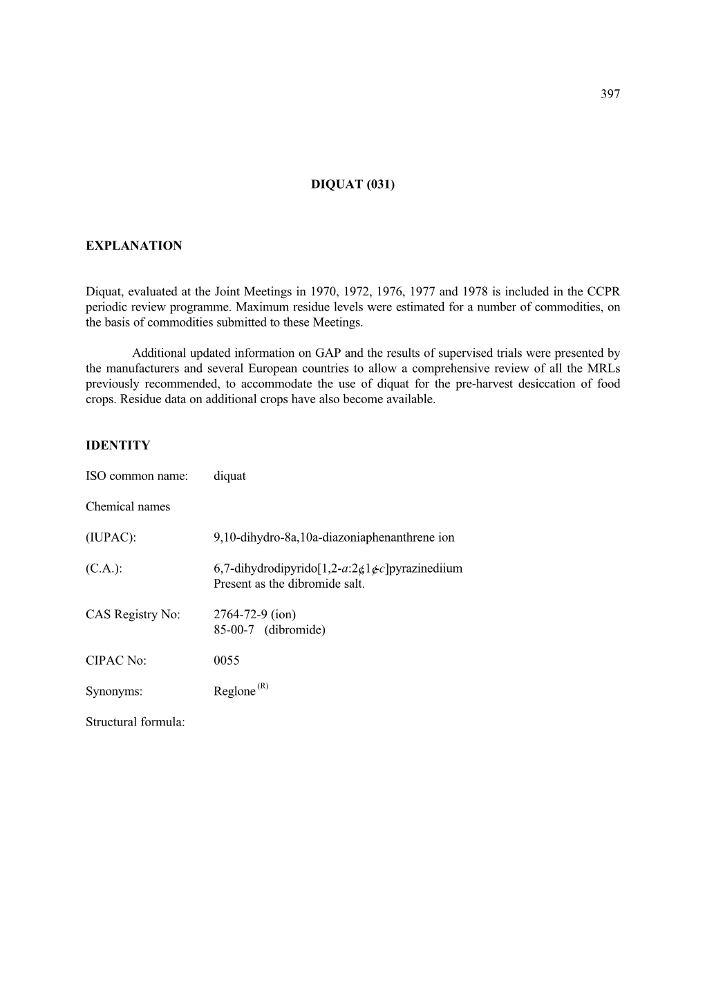 (031) EXPLANATION Diquat, Evaluated at the Joint Meetings in 1970, 1972, 1976, 1977 and 1978 Is Included in the CCPR