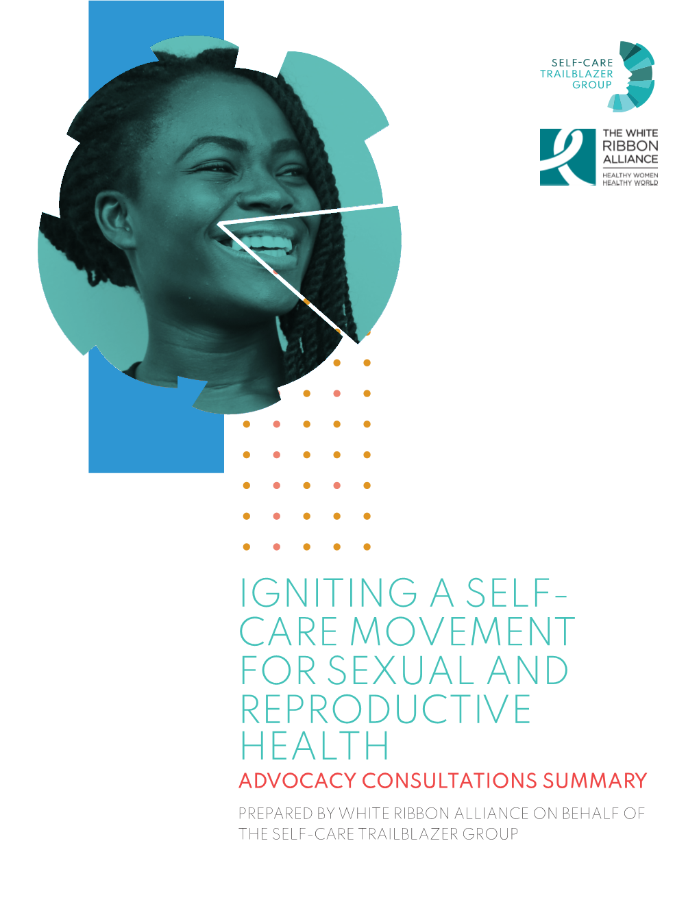 Igniting a Self- Care Movement for Sexual and Reproductive Health Advocacy Consultations Summary