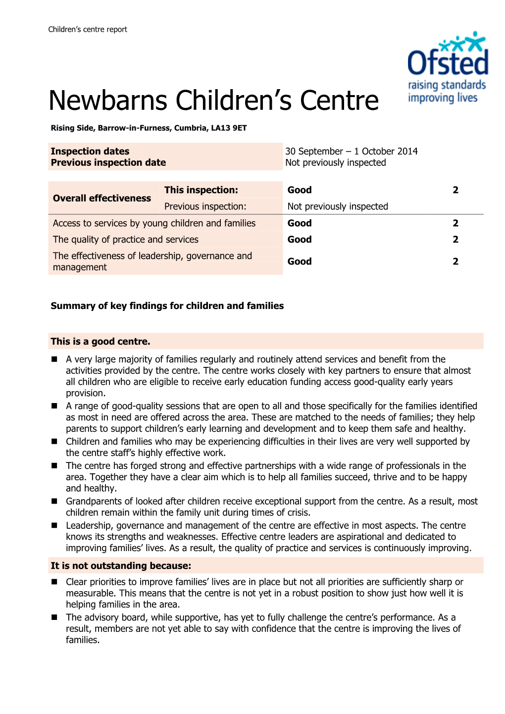 Newbarns Children's Centre Is a Stand-Alone Centre Which Shares Its Site with Newbarns Primary School