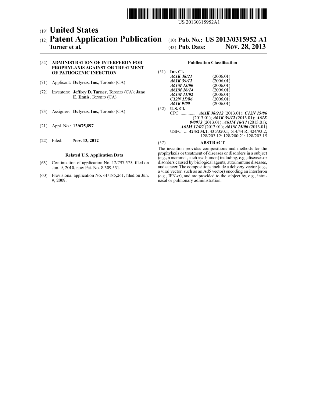 (12) Patent Application Publication (10) Pub. No.: US 2013/0315952 A1 Turner Et Al