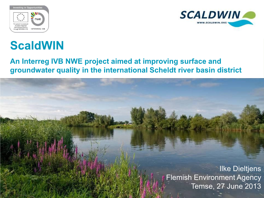 Scaldwin an Interreg IVB NWE Project Aimed at Improving Surface and Groundwater Quality in the International Scheldt River Basin District