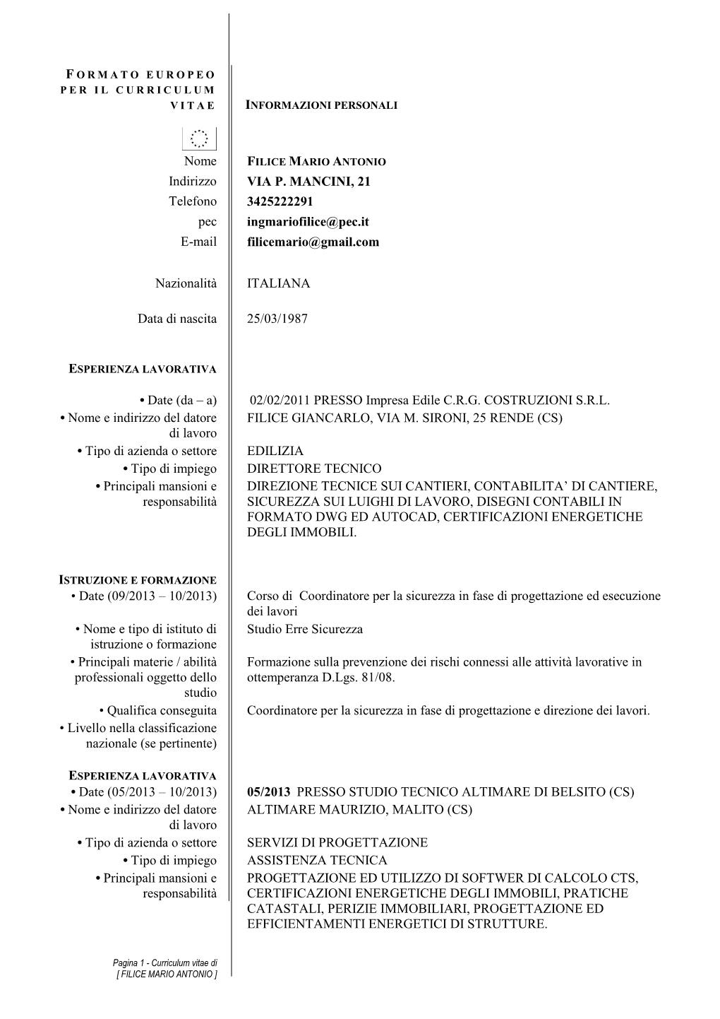 Nome FILICE MARIO ANTONIO Indirizzo VIA P. MANCINI, 21 Telefono 3425222291 Pec Ingmariofilice@Pec.It E-Mail Filicemario@Gmail.Com