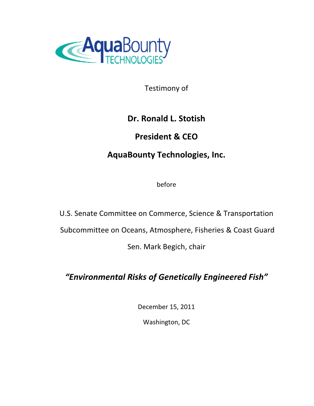 Dr. Ronald L. Stotish President & CEO Aquabounty Technologies, Inc