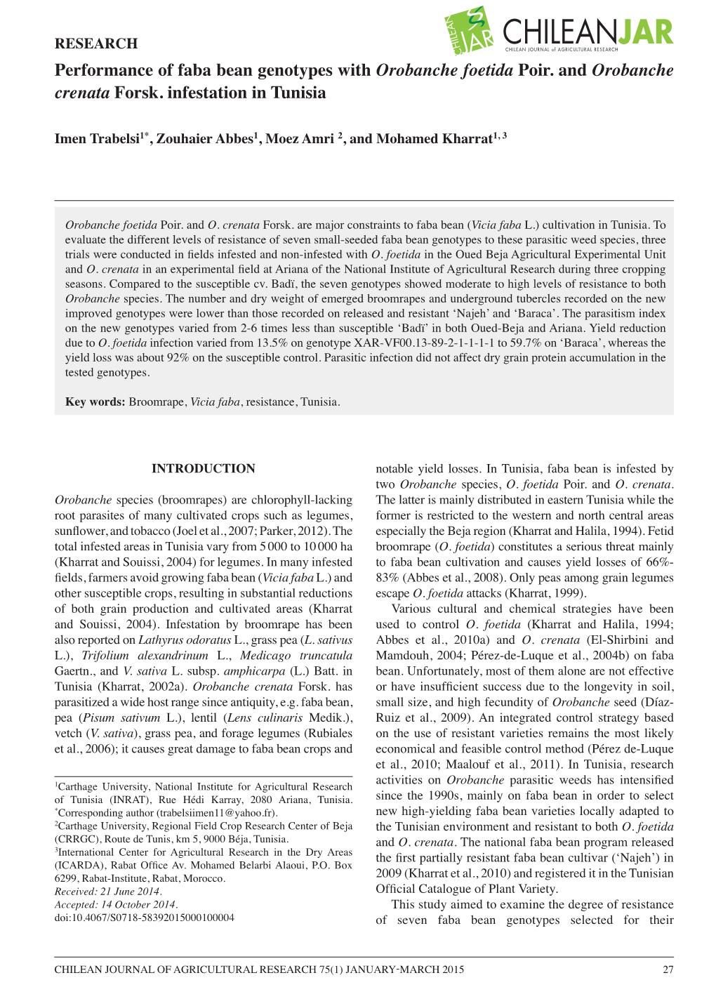 Performance of Faba Bean Genotypes with Orobanche Foetida Poir. and Orobanche Crenata Forsk. Infestation in Tunisia