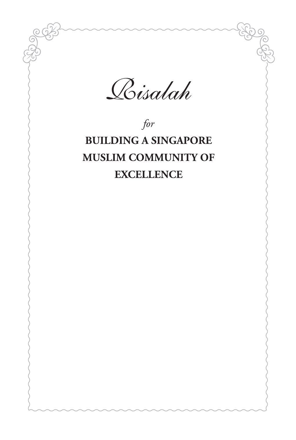 Risalah for BUILDING a SINGAPORE MUSLIM COMMUNITY of EXCELLENCE