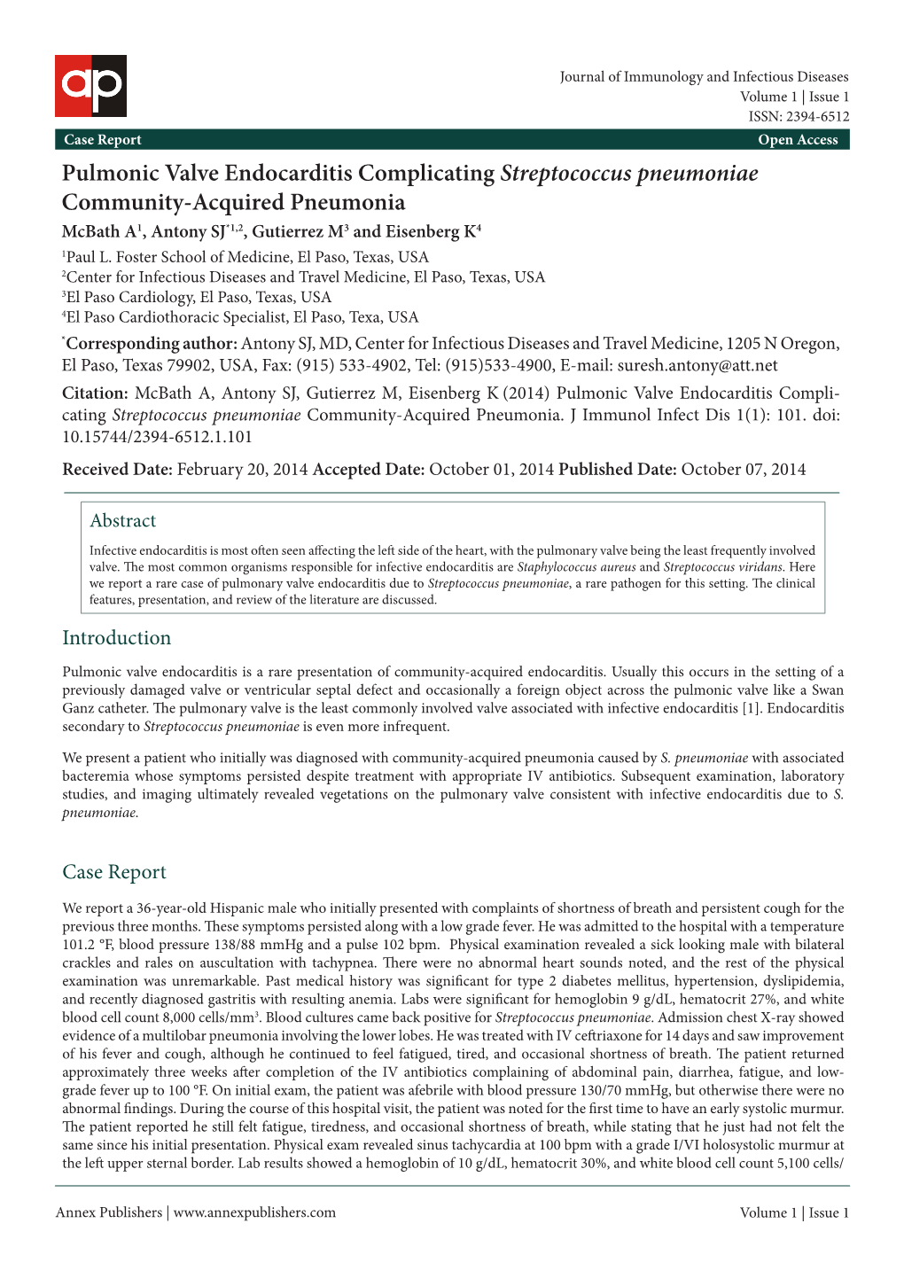 Pulmonic Valve Endocarditis Complicating Streptococcus Pneumoniae Community-Acquired Pneumonia Mcbath A1, Antony SJ*1,2, Gutierrez M3 and Eisenberg K4 1Paul L