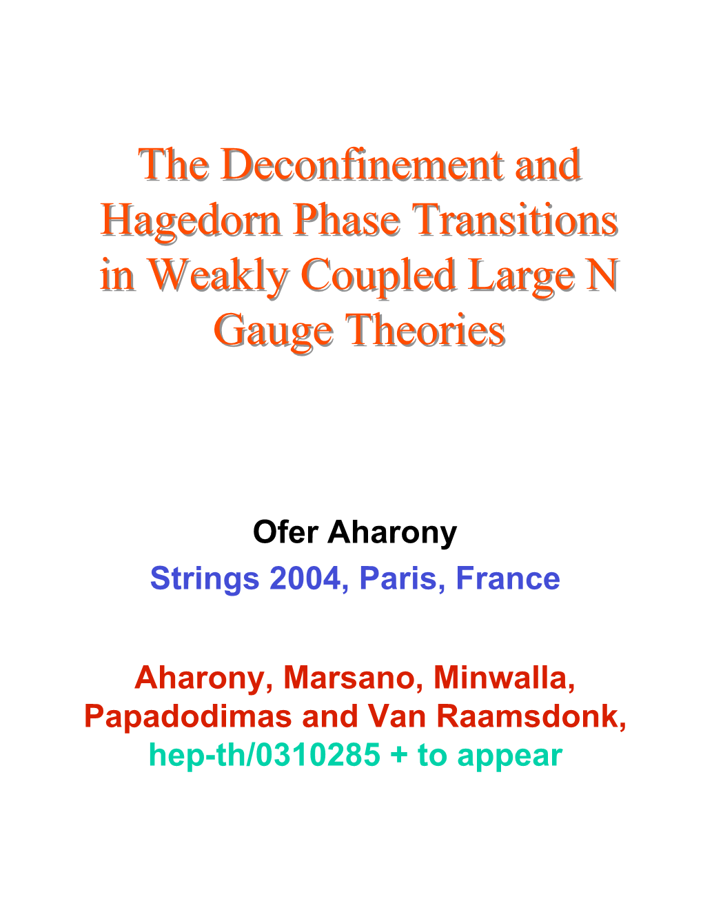 The Deconfinement and Hagedorn Phase Transitions in Weakly