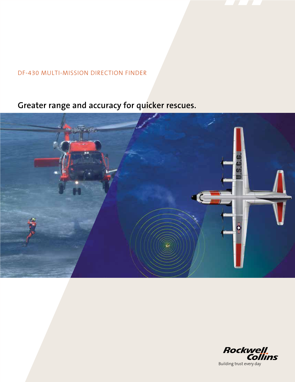 Greater Range and Accuracy for Quicker Rescues. Multi-Mission Flexibility