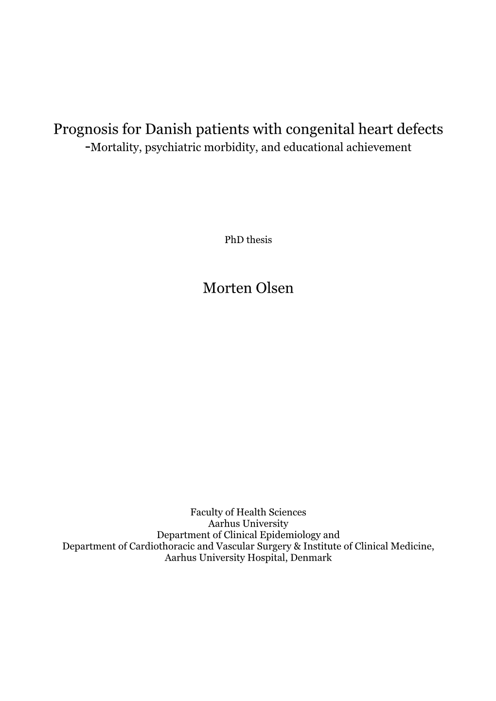 Prognosis for Danish Patients with Congenital Heart Defects Morten Olsen