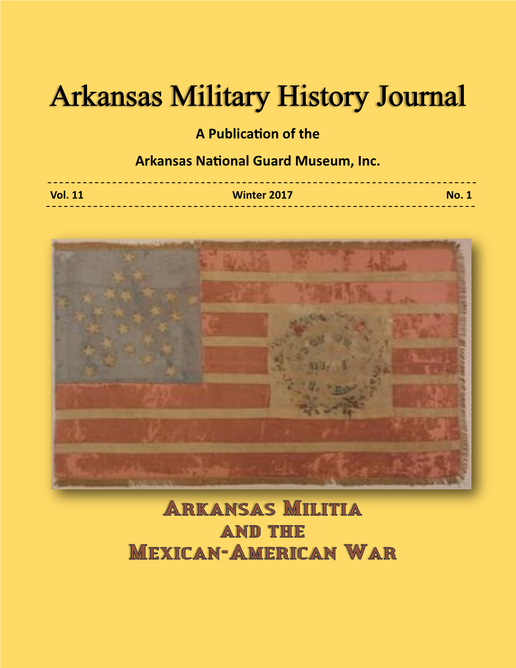 Arkansas Military History Journal a Publication of the Arkansas National Guard Museum, Inc