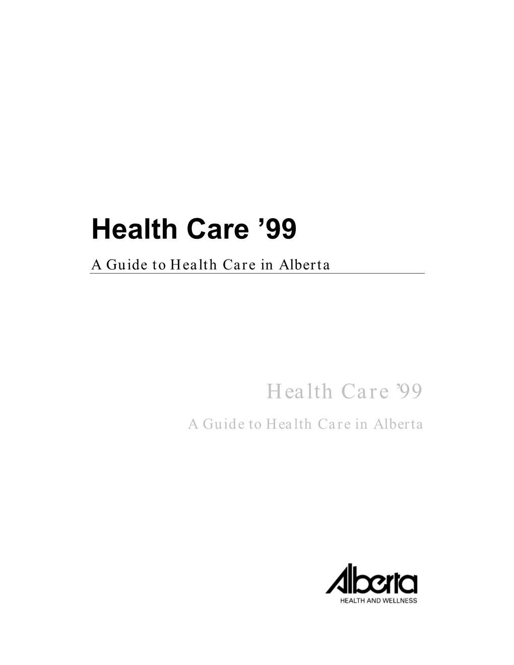 Health Care ’99 a Guide to Health Care in Alberta