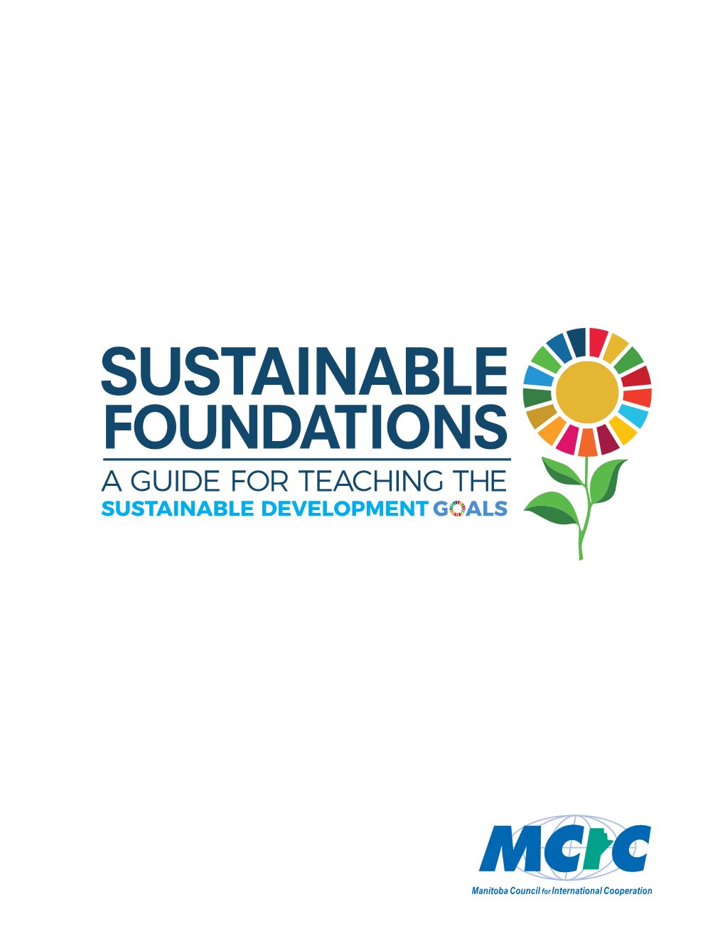 A Guide for Teaching the Sustainable Development Goals by the Manitoba Council for International Cooperation Is Licensed Under CC BY-NC-SA 4.0