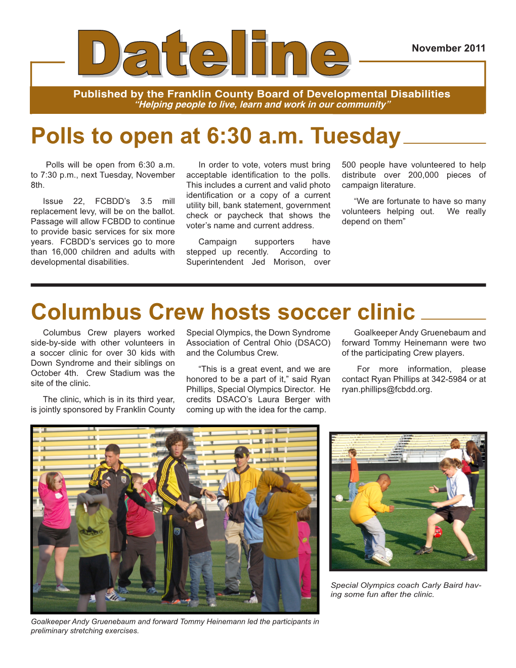 Polls to Open at 6:30 A.M. Tuesday Columbus Crew Hosts Soccer Clinic