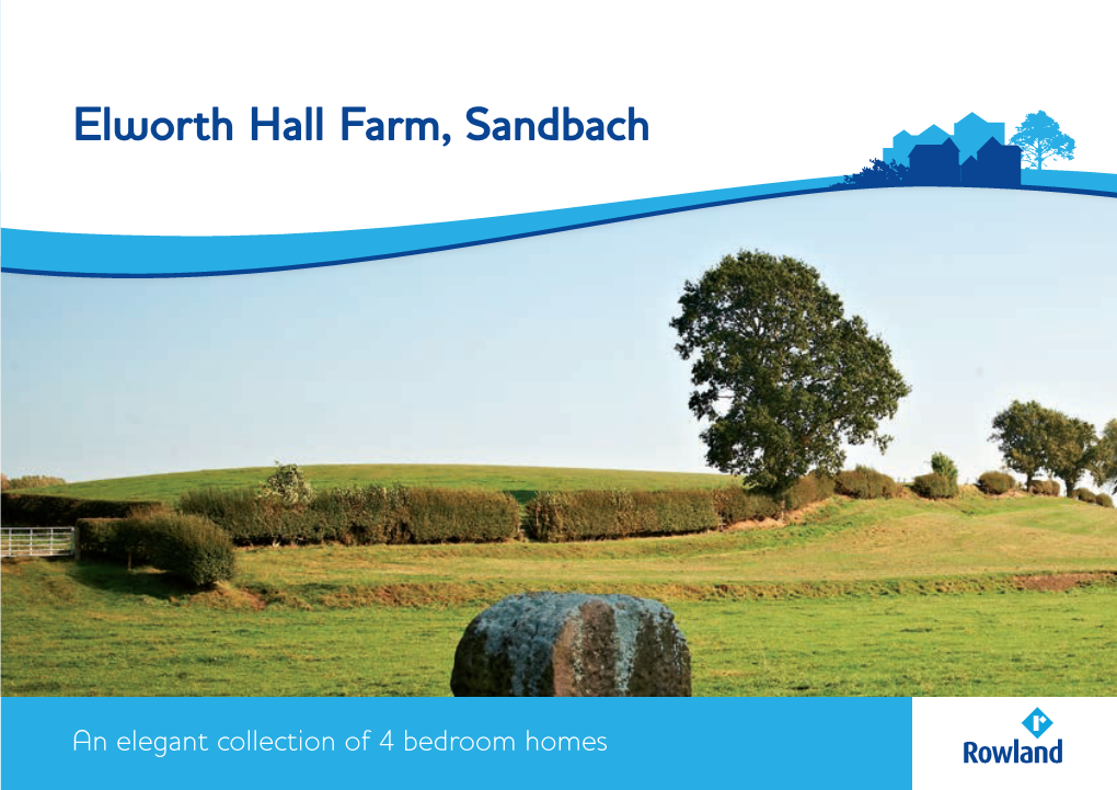 36160 Elworth Hall Farm Ph 2 Brochure.Indd