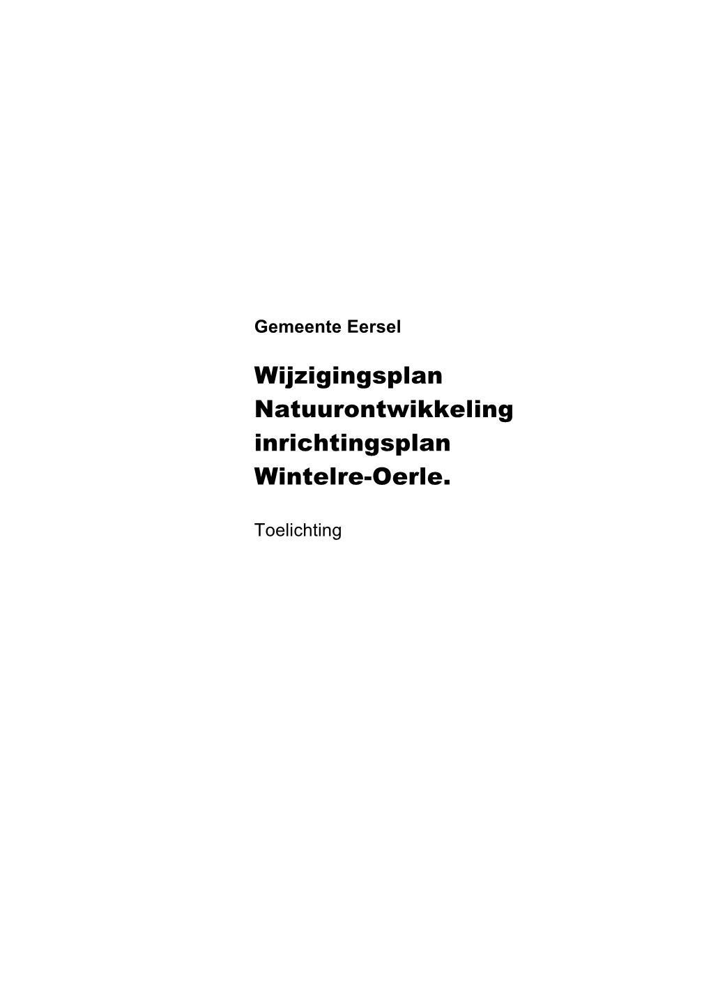 Wijzigingsplan Natuurontwikkeling Inrichtingsplan Wintelre-Oerle