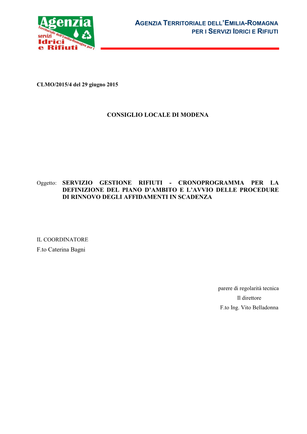 CONSIGLIO LOCALE DI MODENA Oggetto: SERVIZIO GESTIONE RIFIUTI