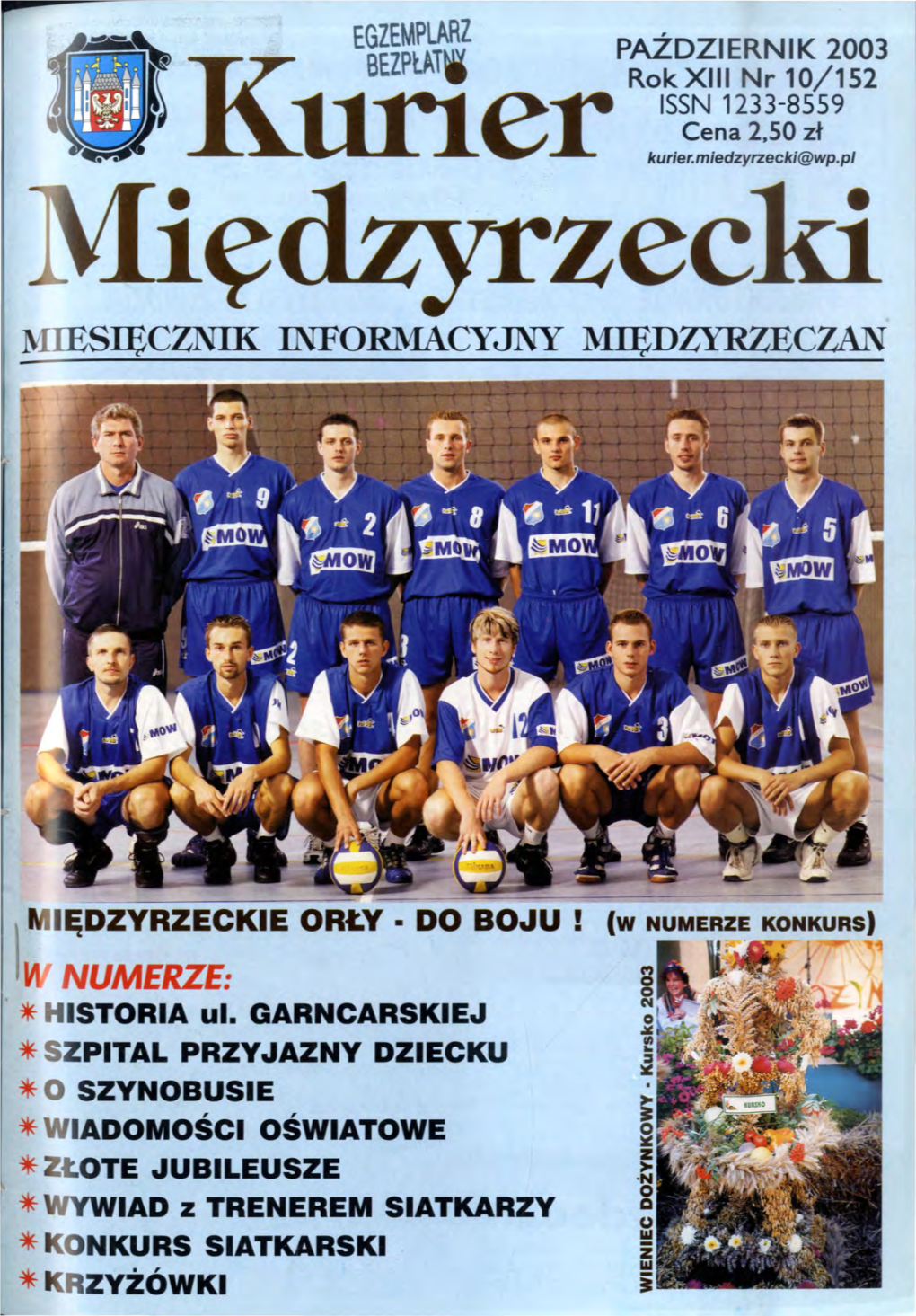 EGZEMPLARZ Październik 2003 BEZPŁAT Rok XIII Nr 10/152 ISSN 1233-8559 Cena 2,50 Zł Kurier.Miedzyrzecki@Wp.Pl E Tę