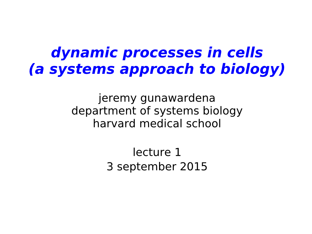 Dynamic Processes in Cells (A Systems Approach to Biology)