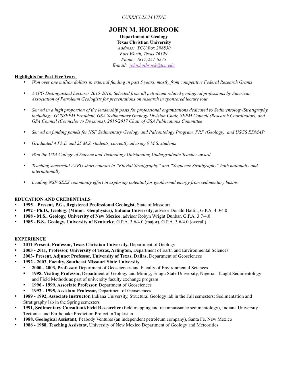 JOHN M. HOLBROOK Department of Geology Texas Christian University Address: TCU Box 298830 Fort Worth, Texas 76129 Phone: (817)257-6275 E-Mail: John